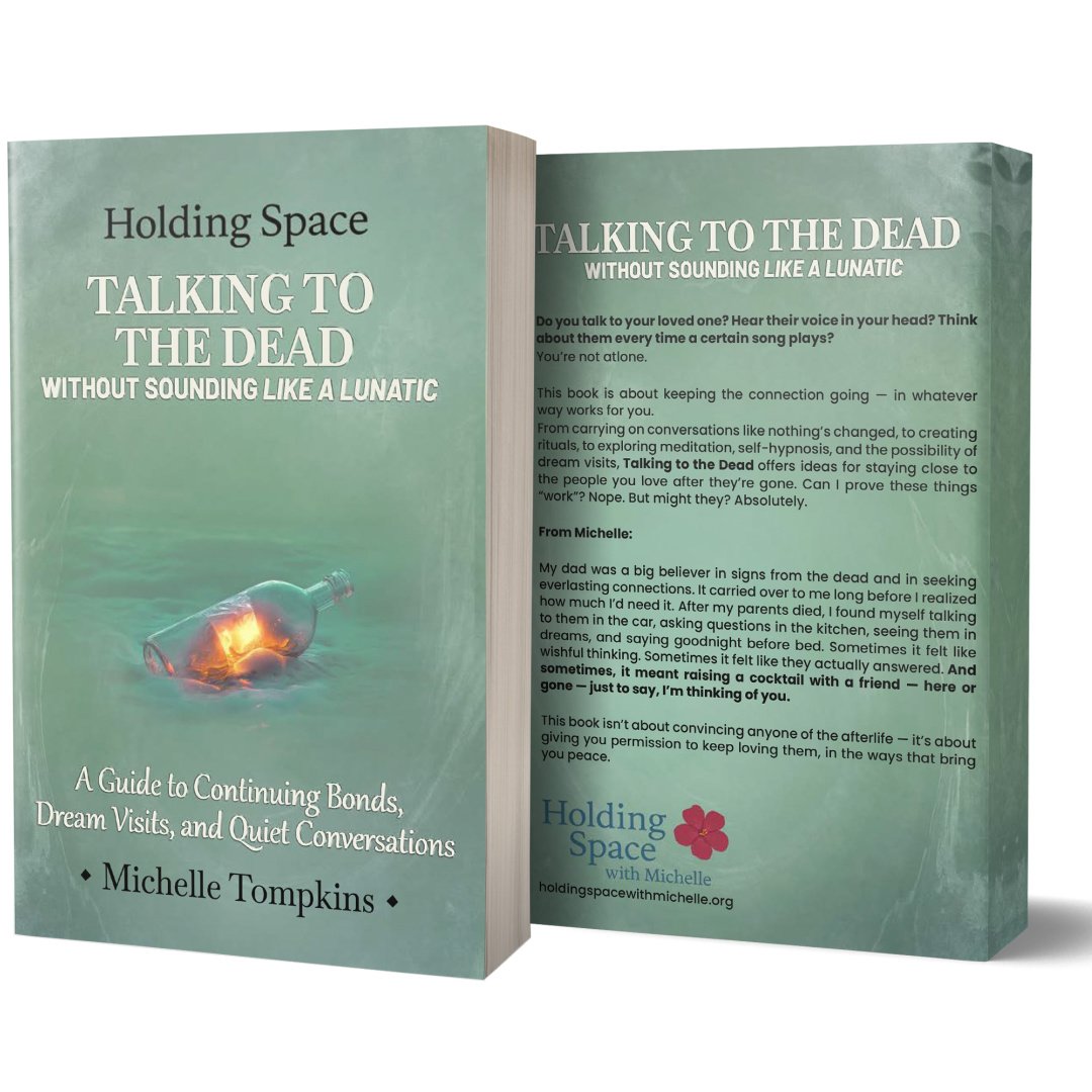 Holding Space: Talking to the Dead (Without Sounding Like a Lunatic)